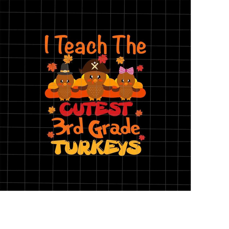 MR-2182023161951-i-teach-the-cutest-3rd-grade-turkeys-svg-teacher-thanksgiving-image-1.jpg