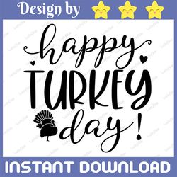 Happy Turkey Day svg, Turkey svg, Thanksgiving svg, Thanksgiving Day svg, Funny Turkey svg, Cut File, Cricut, Silhouette