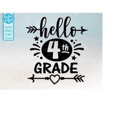 hello 4th grade svg, 4th grade back to school svg, forth grade svg cut files for cricut, 4th grade, svg, png, dxf svg fi