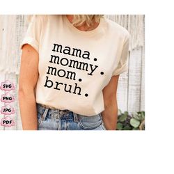 mama mommy mom bruh png svg, blessed mama, mother's day gift, mom life png, mom png, mama png, mothers day png, mama mom