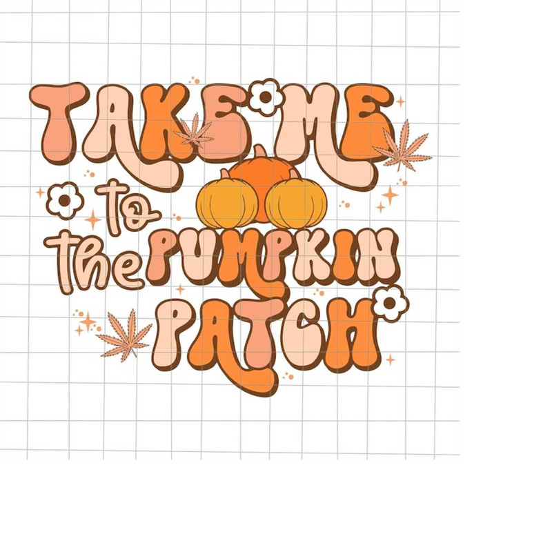 MR-2182023163217-take-me-to-the-pumpkin-patch-svg-quote-halloween-svg-funny-image-1.jpg