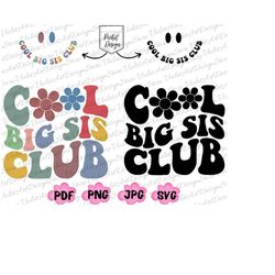 Cool Big Sis Club Png Svg, Big Sister Svg, Big Sis Png, Big Sis Svg,Cool Big Sis Svg,Sister Png, Cool Big Sis Club, Big