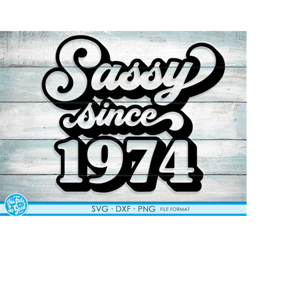MR-2182023164833-sassy-since-1974-svg-47th-birthday-svg-png-dxf-clipart-image-1.jpg