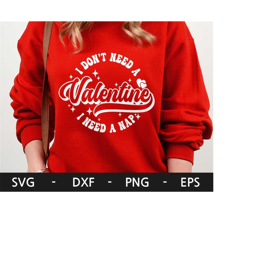 MR-218202317354-i-dont-need-a-valentine-svg-valentine-shirt-funny-image-1.jpg