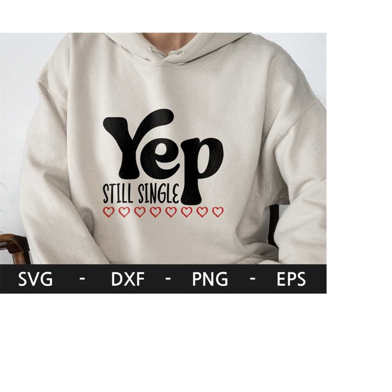 MR-218202317432-yep-still-single-svg-valentine-shirt-funny-valentines-image-1.jpg