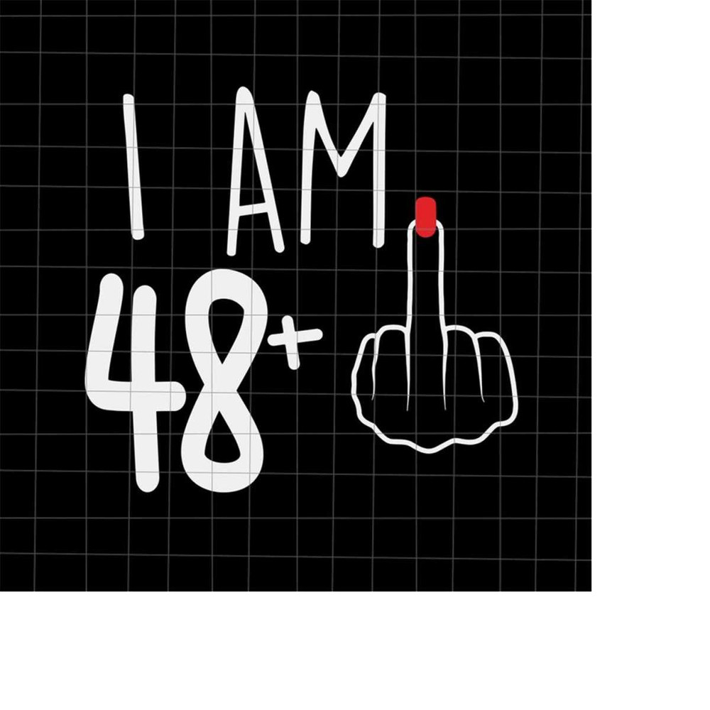 MR-218202317619-i-am-48-plus-1-svg-woman-49th-birthday-svg-birthday-girl-image-1.jpg