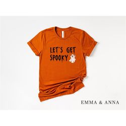 lets get spooky shirt, halloween shirt, ghost shirt, womens halloween shirt, spooky season shirt, fall shirt, funny hall