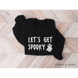 lets get spooky sweatshirt, ghost sweatshirt, halloween crewneck sweatshirt, fall sweatshirt, spooky season sweatshirt,