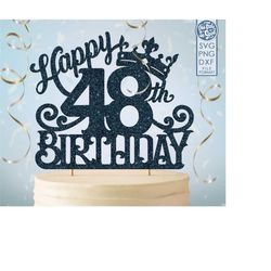 48 48th birthday cake topper svg, 48 48th happy birthday cake topper, happy birthday svg 48 48th birthday cake topper pn