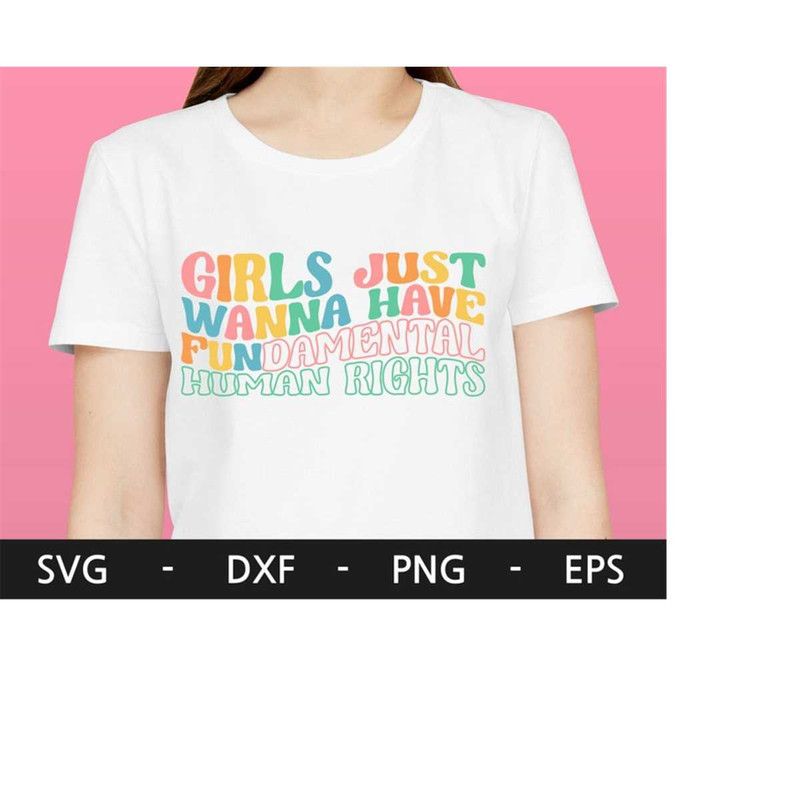 MR-2182023171314-girls-just-wanna-have-fundamental-human-rights-svg-pro-choice-image-1.jpg
