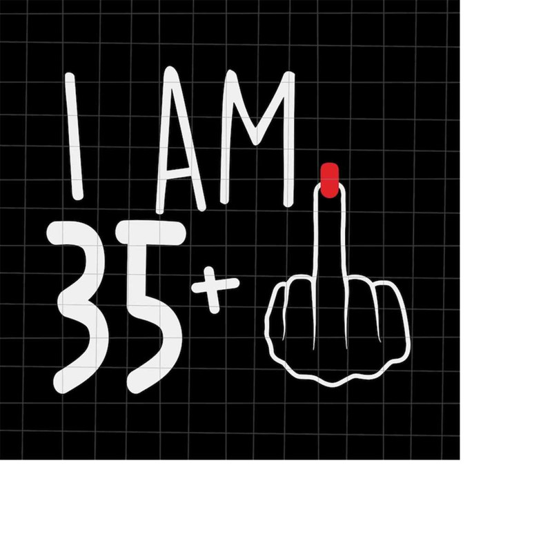 MR-218202317147-i-am-35-plus-1-svg-woman-36th-birthday-svg-birthday-girl-image-1.jpg
