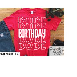 Birthday Dude Svgs | Birthday Party Tshirt | Boys Bday Cut Files | Birthday Boy Pngs | Toddler Boy Birthday Shirt | Svg