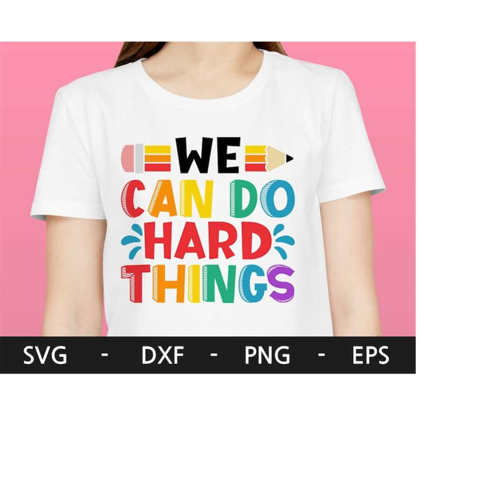 MR-2182023171659-we-can-do-hard-things-svg-teacher-svg-teacher-shirt-teacher-image-1.jpg
