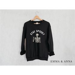 skeleton shirt, stay spooky skeleton sweatshirt, fall crewneck, halloween sweater, halloween crewneck, funny halloween s