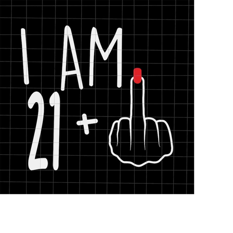 MR-2182023172719-i-am-21-plus-1-svg-woman-22th-birthday-svg-birthday-girl-image-1.jpg