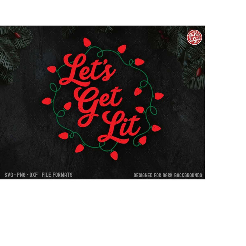 MR-2182023172736-christmas-lights-svg-funny-christmas-svg-lets-get-lit-image-1.jpg