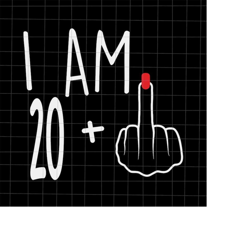 MR-2182023172755-i-am-20-plus-1-svg-woman-21th-birthday-svg-birthday-girl-image-1.jpg