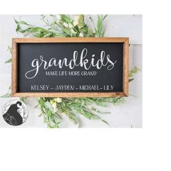 svg files, grandkids make life more grand svg, grandkids svg, grandparents svg, grandma svg, cricut, silhouette, cut fil