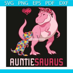 auntie saurus svg, trending svg, animal svg, autism svg, cute animal svg, autism dinosaurs svg, cute dinosaurs svg, love