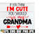 MR-2182023181347-if-you-think-im-cute-you-should-see-my-grandma-grandma-image-1.jpg