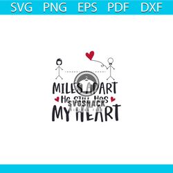 miles apart he still has my heart svg, valentine svg, miles svg, happy svg, hearts svg