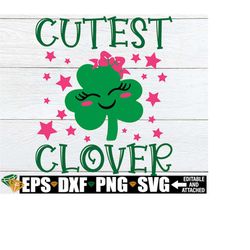 cutest clover, girls st. patrick's day svg, cute st. patrick's day svg, st. patrick's day svg, st. patrick's day, cutest