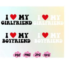 i love my girlfriend shirt svg, i heart my boyfriend png, valentine's day design, valentine png, valentine gift,boyfrien