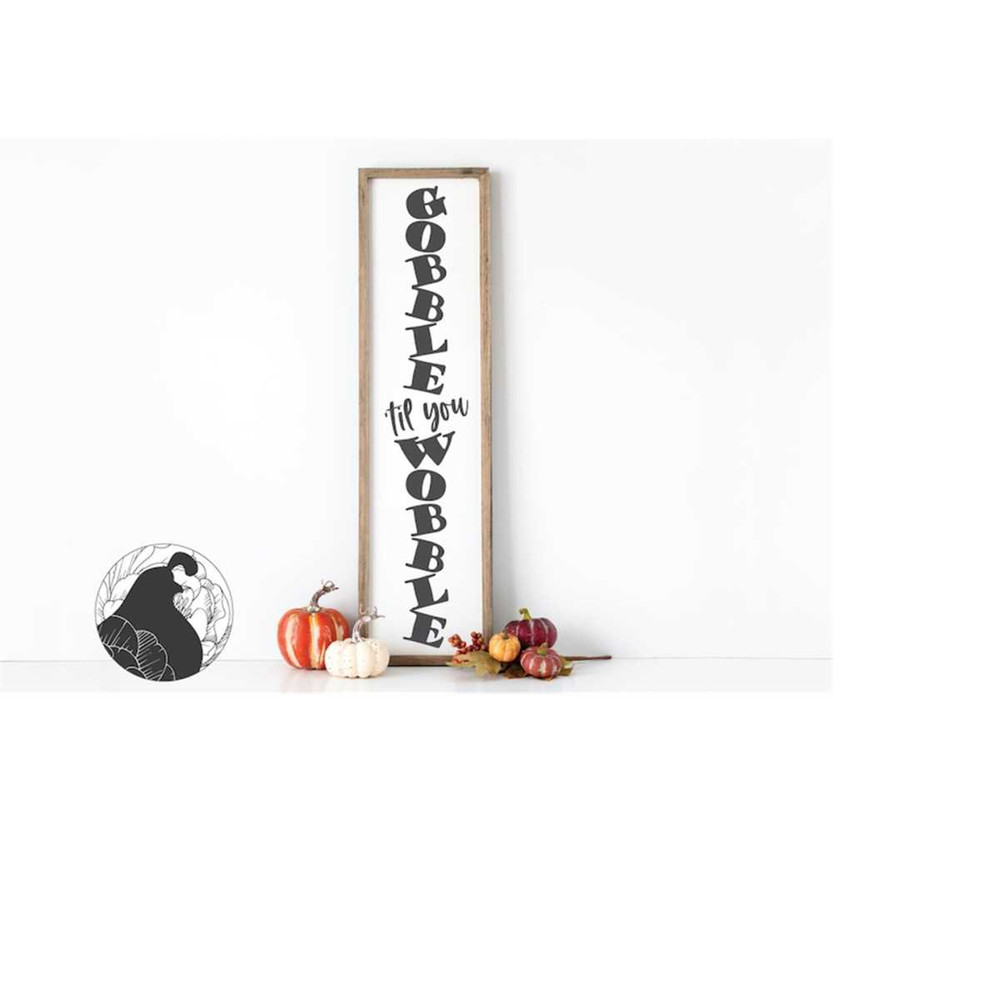 MR-2182023183543-gobble-til-you-wobble-porch-sign-svg-fall-porch-svg-image-1.jpg