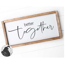 better together svg, couples quote svg, married cut file, wedding sign svg, digital download, cricut, silhouette, , dxf