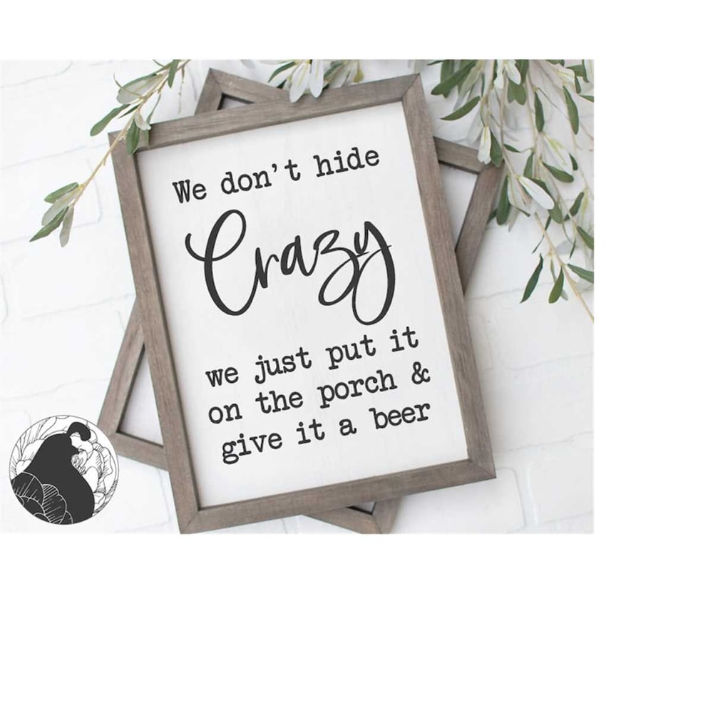 MR-2182023184150-we-dont-hide-crazy-svg-beer-cut-file-funny-sign-svg-image-1.jpg