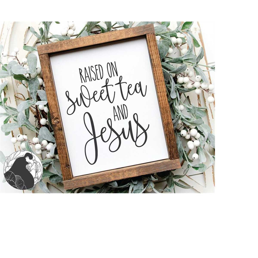 MR-2182023184631-raised-on-sweet-tea-and-jesus-svg-modern-farmhouse-cut-file-image-1.jpg