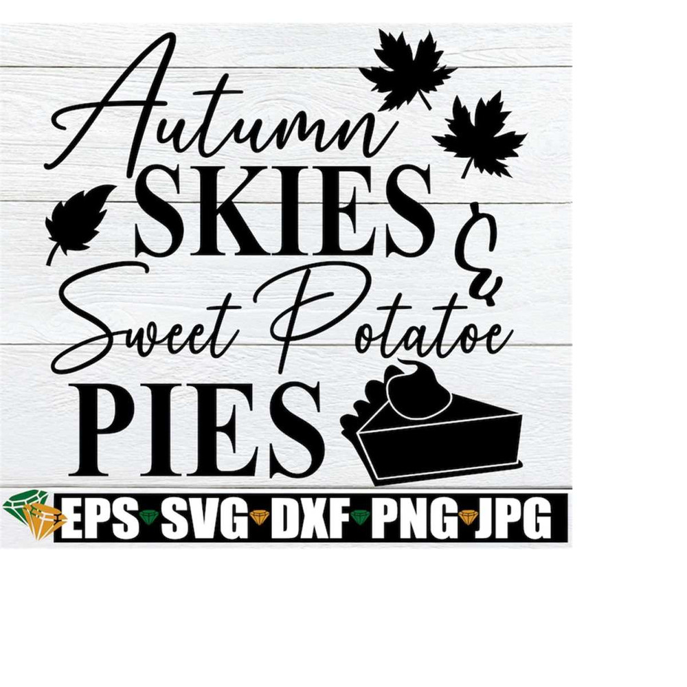 MR-2182023185058-autumn-skies-and-sweet-potatoe-pies-fall-svg-fall-decor-svg-image-1.jpg