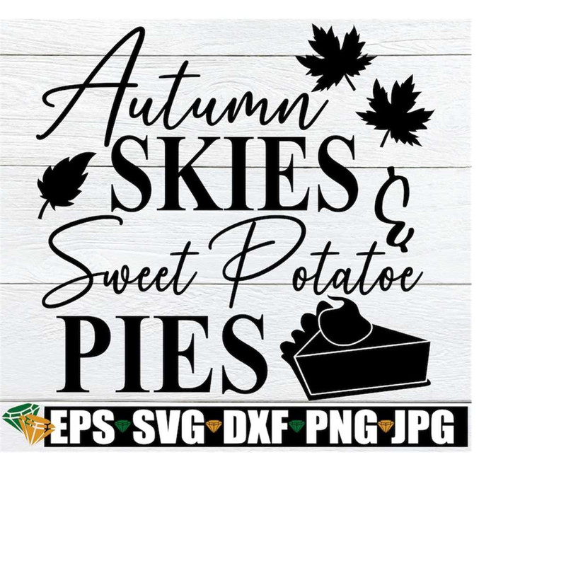 MR-2182023185058-autumn-skies-and-sweet-potatoe-pies-fall-svg-fall-decor-svg-image-1.jpg