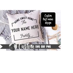 custom family name svg, last name svg, home sweet home, farmhouse svg, throw pillow design, woos sign svg, personalized