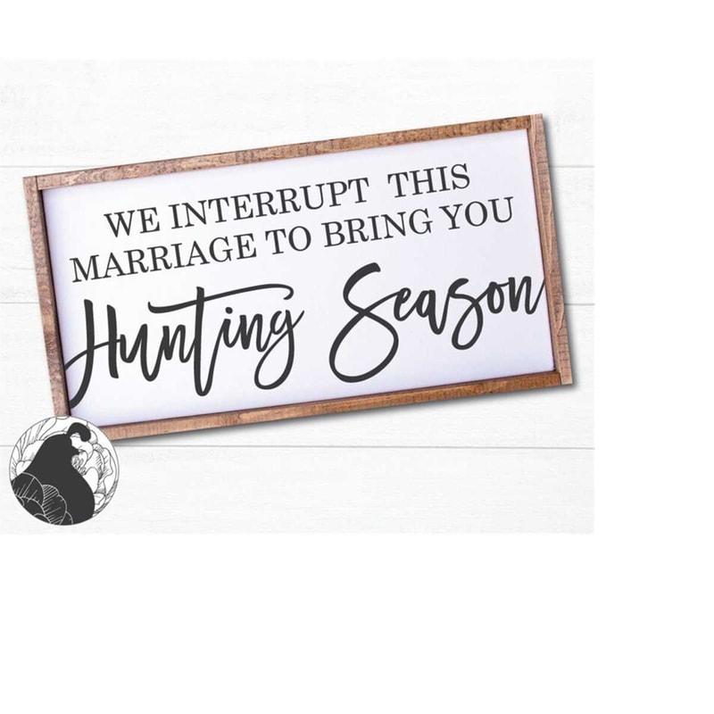 MR-218202318585-we-interrupt-this-marriage-for-hunting-season-svg-hunting-image-1.jpg