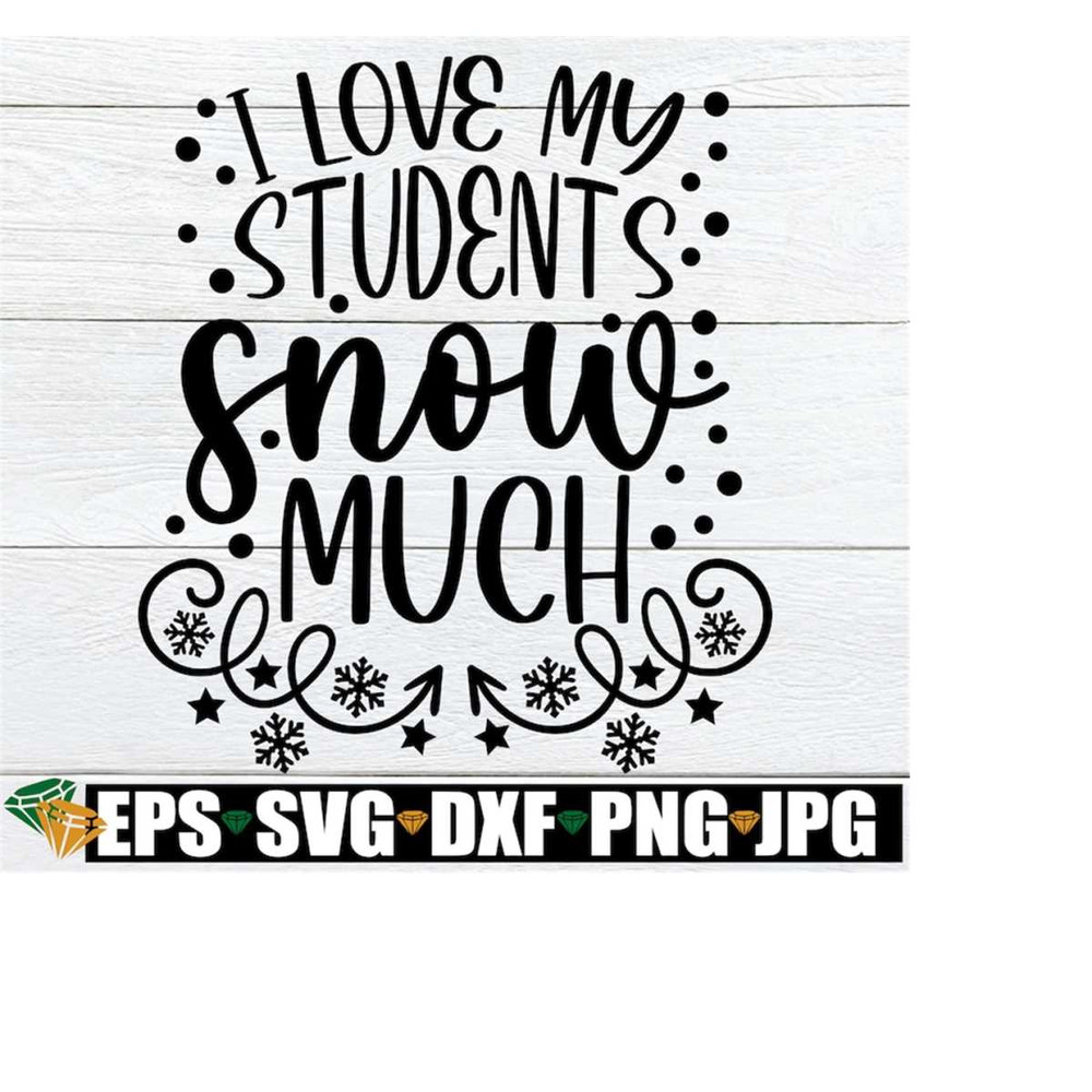 MR-218202319834-i-love-my-students-snow-much-funny-teacher-christmas-shirt-image-1.jpg