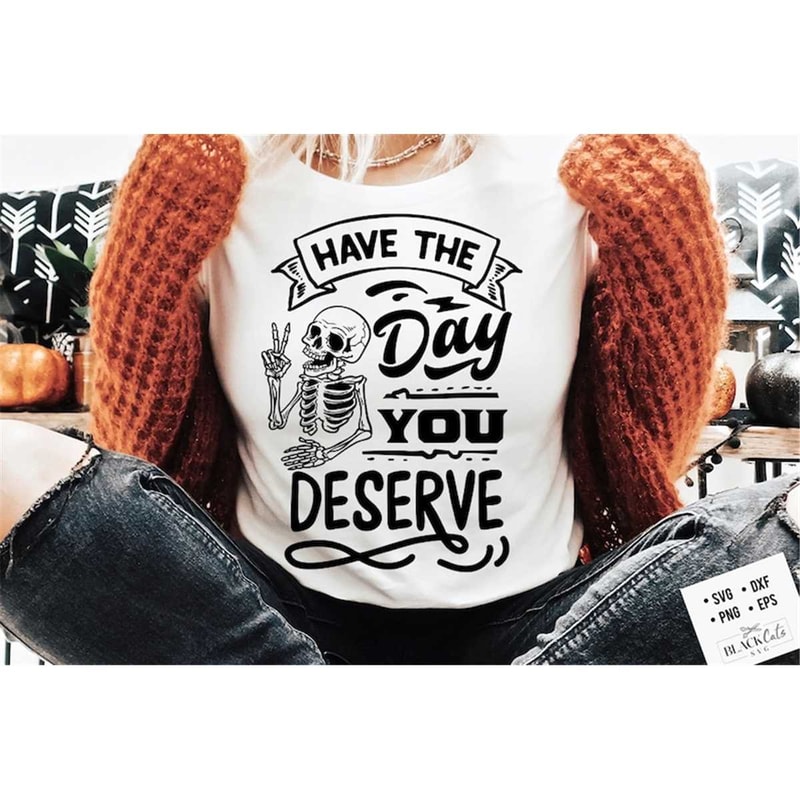 MR-2182023191914-have-the-day-you-deserve-svg-peace-sign-skeleton-svg-funny-image-1.jpg