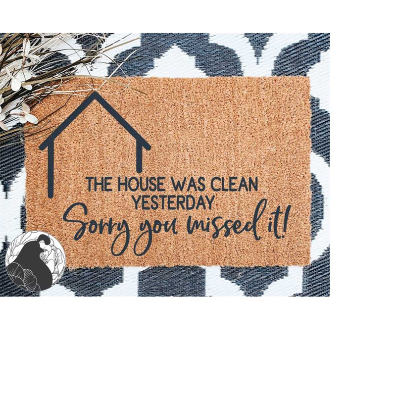 MR-2182023192624-the-house-was-clean-yesterday-svg-doormat-cut-file-housework-image-1.jpg
