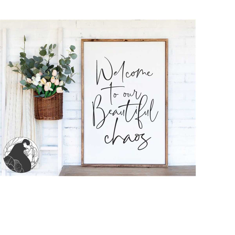 MR-2182023192632-welcome-to-our-beautiful-chaos-svg-welcome-svg-entry-sign-image-1.jpg