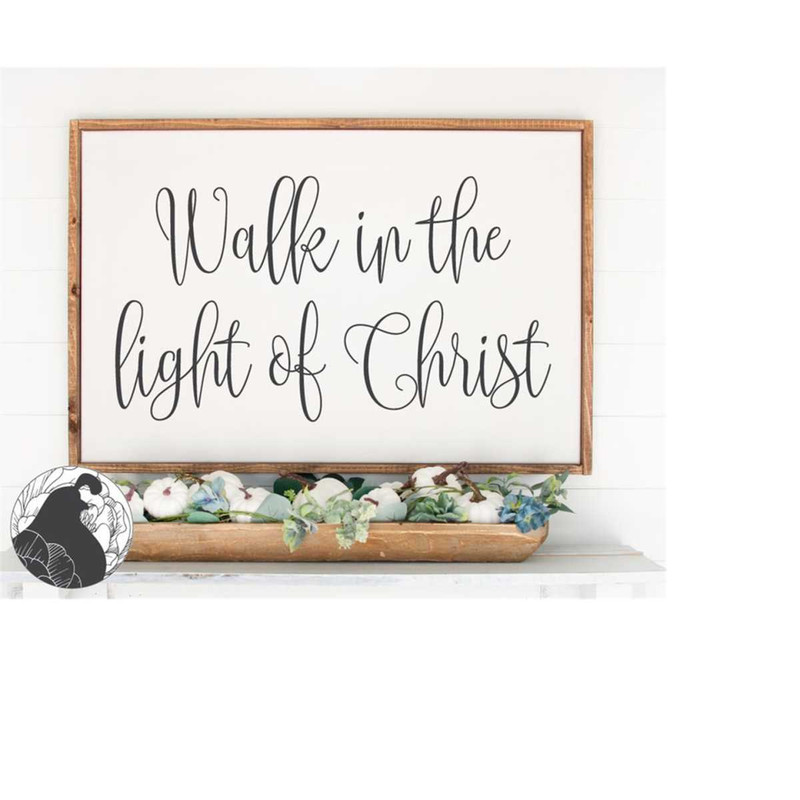MR-2182023195228-walk-in-the-light-of-christ-svg-christian-cut-file-image-1.jpg