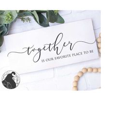 together is our favorite place to be svg, couples svg, family cut file for farmhouse sign, marriage svg, cricut designs,
