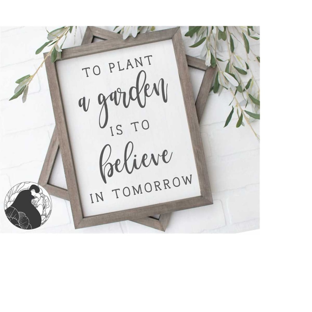 MR-218202320312-svg-files-to-plant-a-garden-is-to-believe-in-tomorrow-svg-image-1.jpg