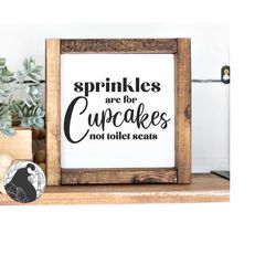 sprinkles are for cupcakes svg, bathroom sign svg, bathroom quote svg, funny bathroom svg, cut file, digital download, c