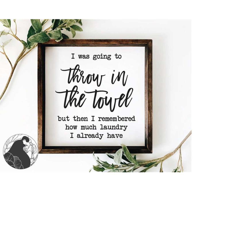 MR-2182023205449-i-was-going-to-throw-in-the-towel-svg-laundry-svg-laundry-image-1.jpg
