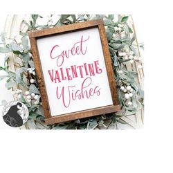 sweet valentine wishes svg, valentine sign svg, diy love sign svg, farmhouse svg, digital download, cricut design, silho