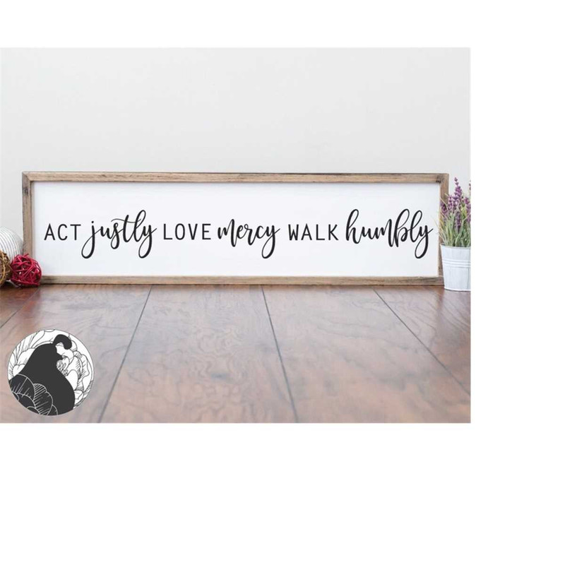 MR-2182023211435-act-justly-love-mercy-walk-humbly-svg-horizontal-sign-svg-image-1.jpg