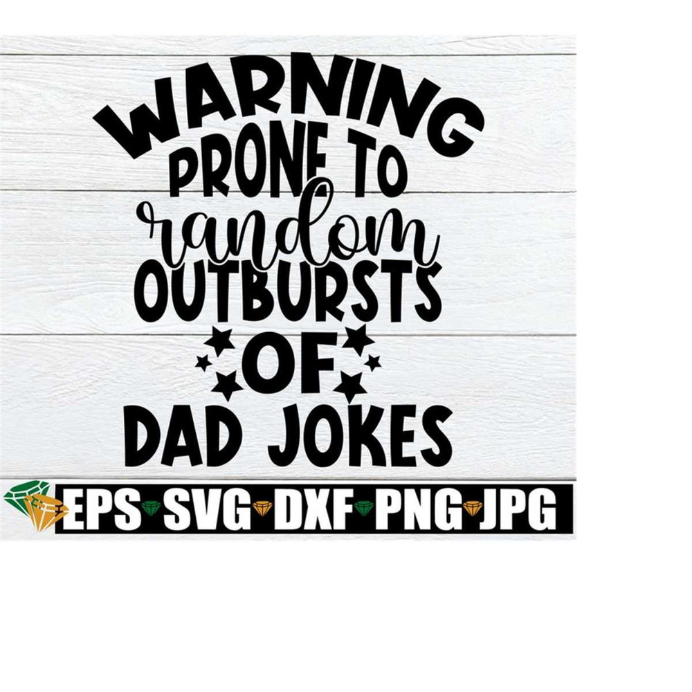 MR-2182023214932-warning-prone-to-random-outbursts-of-dad-jokes-fathers-image-1.jpg