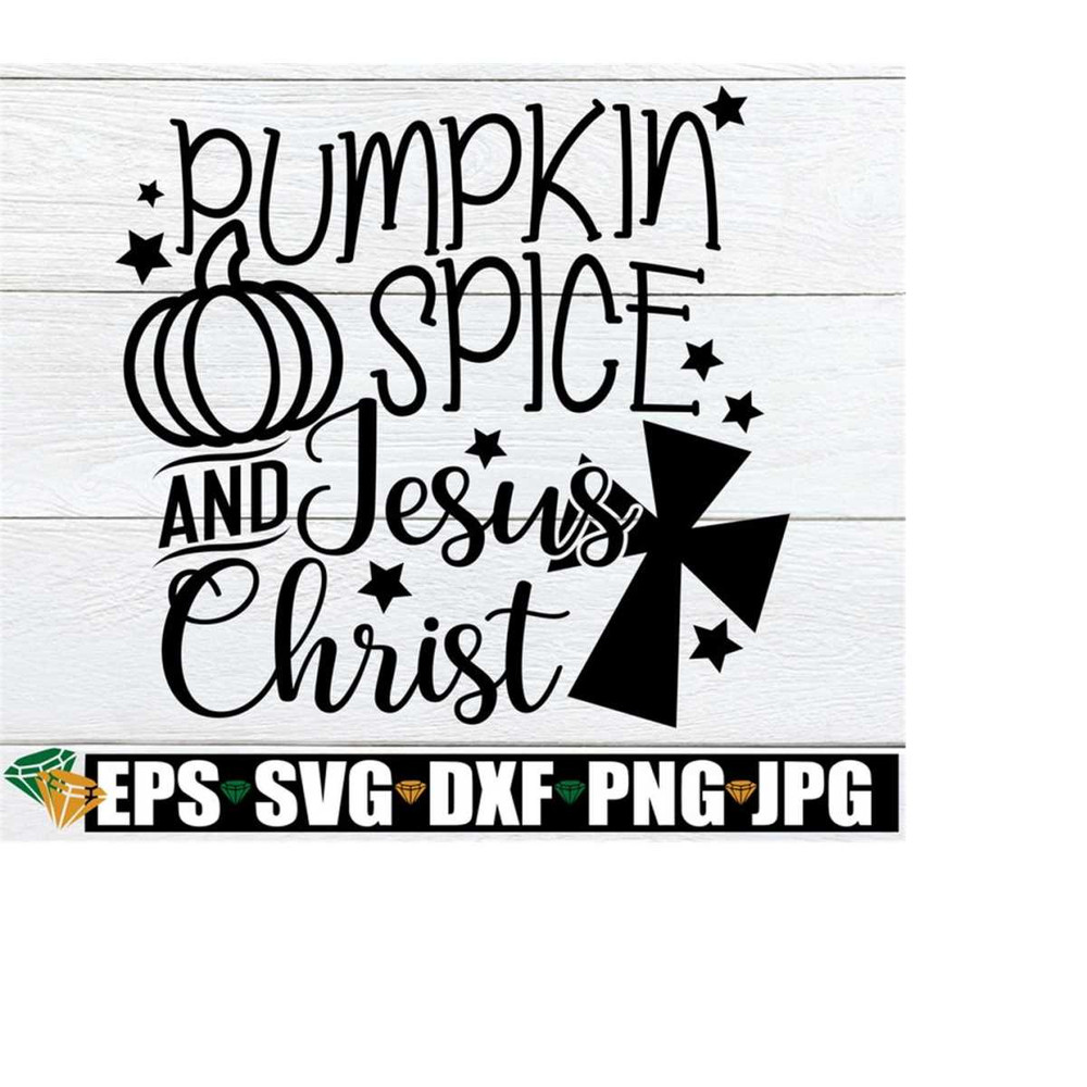 MR-21820232239-pumpkin-spice-and-jesus-christ-thanksgiving-svg-fall-svg-image-1.jpg