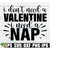 MR-2182023221140-i-dont-need-a-valentine-i-need-a-nap-funny-anti-image-1.jpg