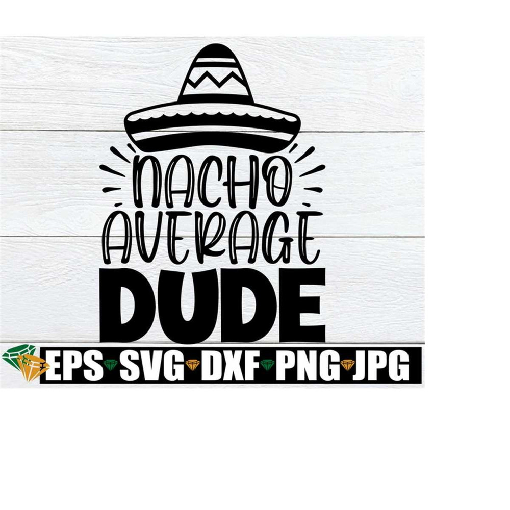 MR-2182023221549-nacho-average-dude-cinco-de-mayo-svg-cinco-de-mayo-dude-image-1.jpg